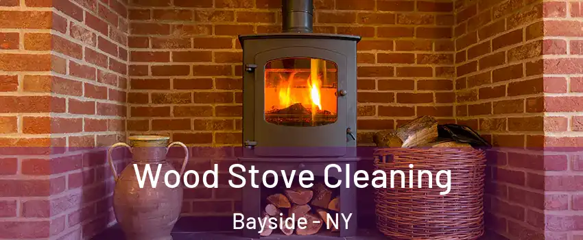 Wood Stove Cleaning Bayside - NY