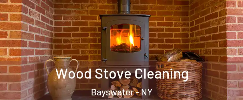 Wood Stove Cleaning Bayswater - NY