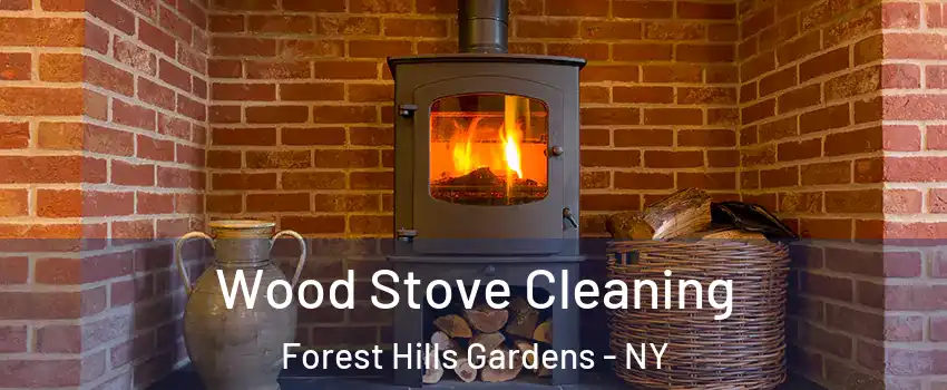 Wood Stove Cleaning Forest Hills Gardens - NY