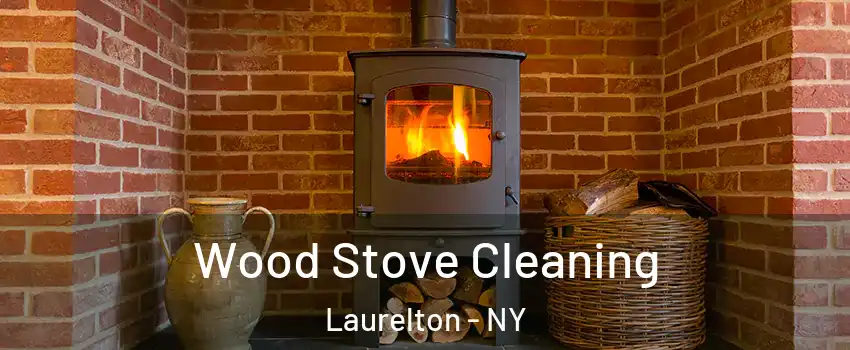 Wood Stove Cleaning Laurelton - NY