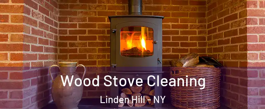 Wood Stove Cleaning Linden Hill - NY