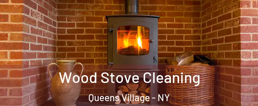 Wood Stove Cleaning Queens Village - NY