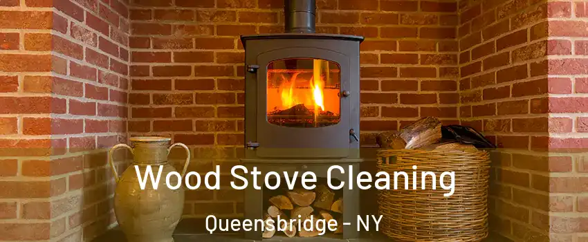 Wood Stove Cleaning Queensbridge - NY