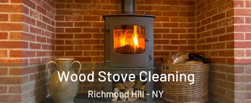 Wood Stove Cleaning Richmond Hill - NY