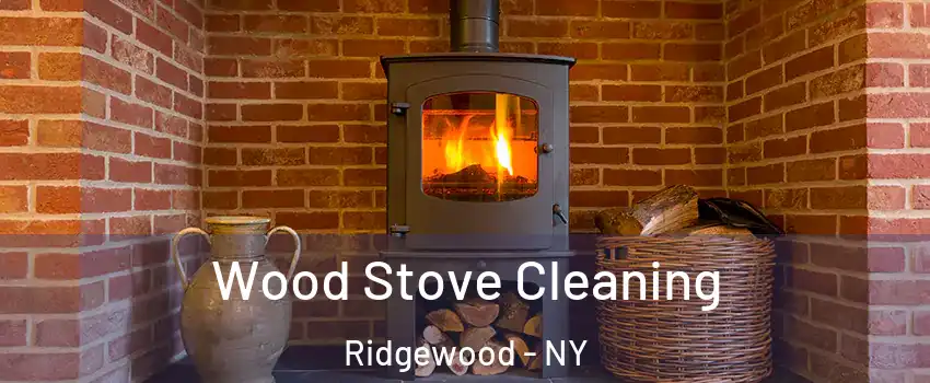 Wood Stove Cleaning Ridgewood - NY