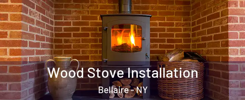 Wood Stove Installation Bellaire - NY