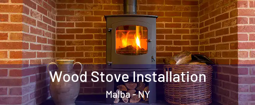 Wood Stove Installation Malba - NY