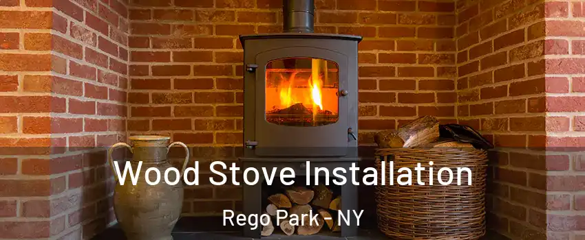 Wood Stove Installation Rego Park - NY
