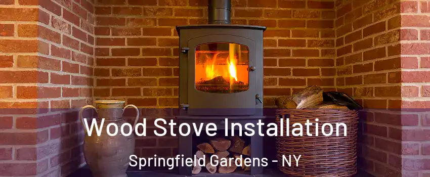 Wood Stove Installation Springfield Gardens - NY