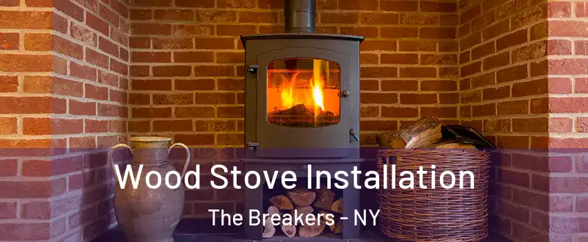 Wood Stove Installation The Breakers - NY