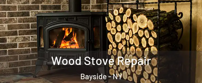 Wood Stove Repair Bayside - NY
