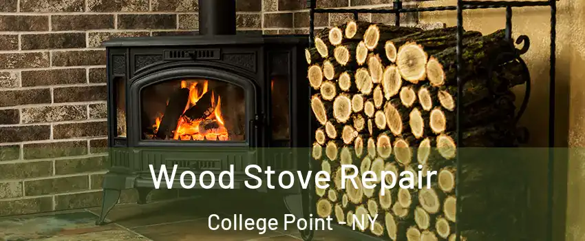 Wood Stove Repair College Point - NY