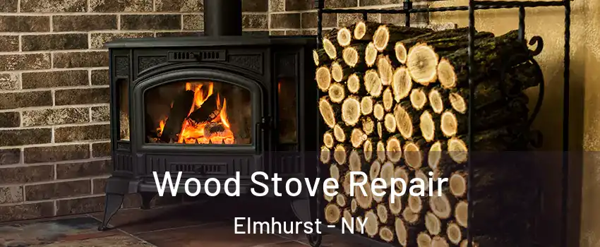 Wood Stove Repair Elmhurst - NY
