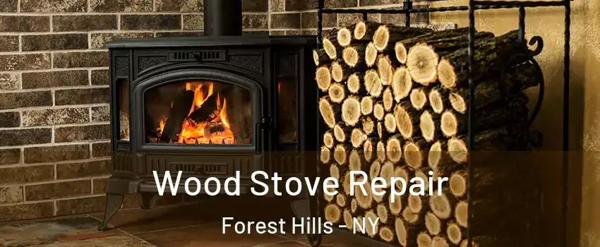Wood Stove Repair Forest Hills - NY