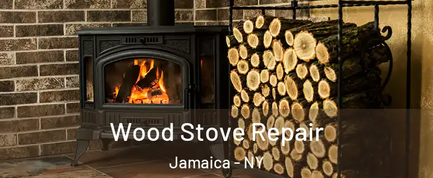 Wood Stove Repair Jamaica - NY