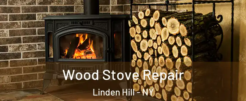 Wood Stove Repair Linden Hill - NY