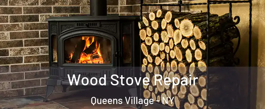 Wood Stove Repair Queens Village - NY