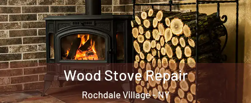 Wood Stove Repair Rochdale Village - NY
