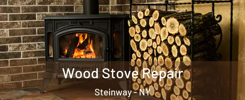 Wood Stove Repair Steinway - NY