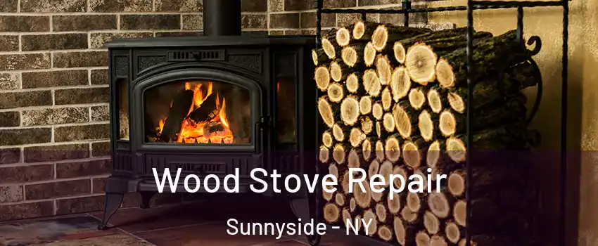 Wood Stove Repair Sunnyside - NY