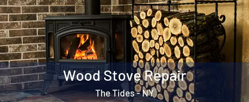 Wood Stove Repair The Tides - NY