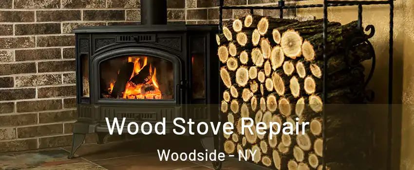 Wood Stove Repair Woodside - NY